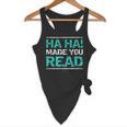 Teacher T Shirts Ha Ha Made You Read Shirt Flowy Tank, novelty gifts, funny gifts