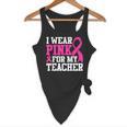 I Wear Pink For My Teacher Breast Cancer Awareness Flowy Tank, novelty gifts, funny gifts I Wear Pink For My Teacher Breast Cancer Awareness Flowy Tank, novelty gifts, funny gifts
