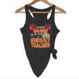 You Won't Scare Me I'm An Infant Teacher Men Women Flowy Tank, novelty gifts, funny gifts You Won't Scare Me I'm An Infant Teacher Men Women Flowy Tank, novelty gifts, funny gifts