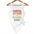 Capital Letters And Periods Bruh Teacher Grammar Kids Flowy Tank, novelty gifts, funny gifts Capital Letters And Periods Bruh Teacher Grammar Kids Flowy Tank, novelty gifts, funny gifts