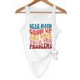 Dear Math Grow Up And Solve Your Own Problems Teens Teacher Flowy Tank, novelty gifts, funny gifts Dear Math Grow Up And Solve Your Own Problems Teens Teacher Flowy Tank, novelty gifts, funny gifts