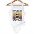 Dear Teacher I Talk To Everyone So Moving My Seat Won’t Help Flowy Tank, novelty gifts, funny gifts