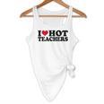 I Love Hot Teachers Men Women Flowy Tank, novelty gifts, funny gifts
