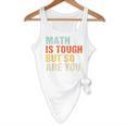 Math Teacher Quote Math Is Tough But So Are You Flowy Tank, novelty gifts, funny gifts Math Teacher Quote Math Is Tough But So Are You Flowy Tank, novelty gifts, funny gifts