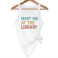 Meet Me At The Library For Teachers And School Librarians Flowy Tank, novelty gifts, funny gifts Meet Me At The Library For Teachers And School Librarians Flowy Tank, novelty gifts, funny gifts