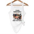I Teach Young People About Dead-People History Teachers Flowy Tank, novelty gifts, funny gifts I Teach Young People About Dead-People History Teachers Flowy Tank, novelty gifts, funny gifts