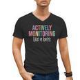 Actively Monitoring Like A Boss Shirt State Testing Teacher Men's V-Neck T-Shirt, trending gift Actively Monitoring Like A Boss Shirt State Testing Teacher Men's V-Neck T-Shirt, trending gift