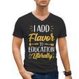 I Add Flavor To Education Literally Culinary Arts Teacher Men's V-Neck T-Shirt, trending gift I Add Flavor To Education Literally Culinary Arts Teacher Men's V-Neck T-Shirt, trending gift