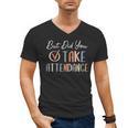 But Did You Take Attendance-Teacher School Secretary Team Men's V-Neck T-Shirt, trending gift But Did You Take Attendance-Teacher School Secretary Team Men's V-Neck T-Shirt, trending gift