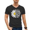 i Became a Teacher Because Your Life Is Worth My Time Men's V-Neck T-Shirt, trending gift