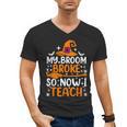 My Broom Broke So Now I Teach Halloween Teacher Men's V-Neck T-Shirt, trending gift My Broom Broke So Now I Teach Halloween Teacher Men's V-Neck T-Shirt, trending gift