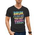 Bruh It's Test Day You Got This Funny Teacher Men's V-Neck T-Shirt, trending gift