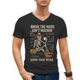 Bruh The Math Ain’t Mathin Halloween Skeleton Math Teacher Men's V-Neck T-Shirt, trending gift Bruh The Math Ain’t Mathin Halloween Skeleton Math Teacher Men's V-Neck T-Shirt, trending gift