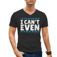 I Can't Even Math Mathematics Teacher Men's V-Neck T-Shirt, trending gift I Can't Even Math Mathematics Teacher Men's V-Neck T-Shirt, trending gift