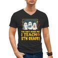 You Can't Scare Me I Teach 5th Grade Teacher Halloween Men's V-Neck T-Shirt, trending gift