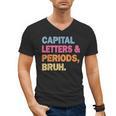 Capital Letters And Periods Bruh Teacher Bruh Teache Men's V-Neck T-Shirt, trending gift