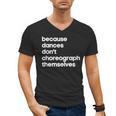 Choreographer Dance Teacher Cool Unique Shirt For Men Women Men's V-Neck T-Shirt, trending gift Choreographer Dance Teacher Cool Unique Shirt For Men Women Men's V-Neck T-Shirt, trending gift