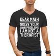 Dear Math Grow Up Solve Your Own Problems Math Teacher Men's V-Neck T-Shirt, trending gift Dear Math Grow Up Solve Your Own Problems Math Teacher Men's V-Neck T-Shirt, trending gift