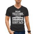 Dear Teacher i Talk To Everyone Funny Back To School Men's V-Neck T-Shirt, trending gift