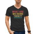 What Are We Doing Today PE Teacher Life Men's V-Neck T-Shirt, Pe Teacher Gifts, trending gift What Are We Doing Today PE Teacher Life Men's V-Neck T-Shirt, Pe Teacher Gifts, trending gift
