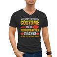 I Don't Need A Costume I'm A Kindergarten Teacher Halloween Men's V-Neck T-Shirt, trending gift I Don't Need A Costume I'm A Kindergarten Teacher Halloween Men's V-Neck T-Shirt, trending gift