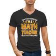I Don't Need A Costume I'm A Math Teacher Halloween Men's V-Neck T-Shirt, trending gift