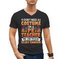 I Don't Need a Costume I'm a Pe Teacher Retro Halloween Men's V-Neck T-Shirt, Pe Teacher Gifts, trending gift I Don't Need a Costume I'm a Pe Teacher Retro Halloween Men's V-Neck T-Shirt, Pe Teacher Gifts, trending gift