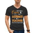 I Don't Need A Costume I'm A Science Teacher Halloween For Men Women Men's V-Neck T-Shirt, Science Teacher Gifts, trending gift