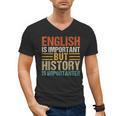English Is Important But History Is Importanter Teachers Men Women Girls Kids Men's V-Neck T-Shirt, History Teacher Gifts, English Teacher Gifts, trending gift