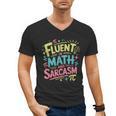 Fluent In Math And Sarcasm Math Teacher Appreciation Men's V-Neck T-Shirt, trending gift Fluent In Math And Sarcasm Math Teacher Appreciation Men's V-Neck T-Shirt, trending gift