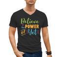 Growth Mindset Teacher Believe In The Power Of Yet Men's V-Neck T-Shirt, trending gift