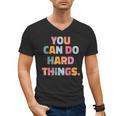 You Can Do Hard Things Teacher For Men Women Girls Kids Men's V-Neck T-Shirt, trending gift You Can Do Hard Things Teacher For Men Women Girls Kids Men's V-Neck T-Shirt, trending gift