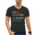 It's A Good Day To Teach History Teacher Men Women Men's V-Neck T-Shirt, History Teacher Gifts, trending gift It's A Good Day To Teach History Teacher Men Women Men's V-Neck T-Shirt, History Teacher Gifts, trending gift