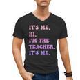 It's Me Hi I'm The TEACHER It's Me Teacher Educator Men's V-Neck T-Shirt, trending gift It's Me Hi I'm The TEACHER It's Me Teacher Educator Men's V-Neck T-Shirt, trending gift