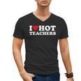 I Love Hot Teachers Men's V-Neck T-Shirt, trending gift I Love Hot Teachers Men's V-Neck T-Shirt, trending gift