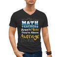 Math Teachers Aren't Mean Sayings Mathematics School Men's V-Neck T-Shirt, trending gift