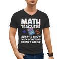 Mathematics Teachers Math Teacher For Men Women Men's V-Neck T-Shirt, trending gift Mathematics Teachers Math Teacher For Men Women Men's V-Neck T-Shirt, trending gift