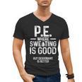 PE Physical Education Teacher Sweating Men Women Men's V-Neck T-Shirt, Pe Teacher Gifts, trending gift