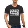 Real Men Marry Teachers Teacher Men's V-Neck T-Shirt, trending gift Real Men Marry Teachers Teacher Men's V-Neck T-Shirt, trending gift