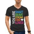 You Are SMART BRAVE STRONG KIND LOVED MOTIVATION TEACHER KID Men's V-Neck T-Shirt, trending gift You Are SMART BRAVE STRONG KIND LOVED MOTIVATION TEACHER KID Men's V-Neck T-Shirt, trending gift