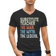 Substitute Teacher Man The Myth The Legend Appreciation Day Men's V-Neck T-Shirt, trending gift