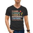 I Came I Taught I Made a Difference Proud Retired Teacher Men's V-Neck T-Shirt, trending gift I Came I Taught I Made a Difference Proud Retired Teacher Men's V-Neck T-Shirt, trending gift