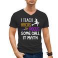 I Teach Hocus Pocus Some Call It Math Teacher Men's V-Neck T-Shirt, trending gift I Teach Hocus Pocus Some Call It Math Teacher Men's V-Neck T-Shirt, trending gift