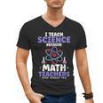 I Teach Science Because Math Teachers Need Heroes Too Men's V-Neck T-Shirt, Science Teacher Gifts, trending gift