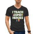 I Teach Superheroes School Teacher Professor Men's V-Neck T-Shirt, trending gift I Teach Superheroes School Teacher Professor Men's V-Neck T-Shirt, trending gift