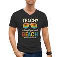 Teach I Thought You Said Beach Teacher Summer Vacation Men's V-Neck T-Shirt, trending gift Teach I Thought You Said Beach Teacher Summer Vacation Men's V-Neck T-Shirt, trending gift