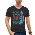 Teacher Dinosaurs Didnt Read Look What Happened Book Reading Men's V-Neck T-Shirt, trending gift