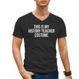 This Is My History Teacher Costume Halloween T Shirt Men Women Kids Men's V-Neck T-Shirt, History Teacher Gifts, trending gift This Is My History Teacher Costume Halloween T Shirt Men Women Kids Men's V-Neck T-Shirt, History Teacher Gifts, trending gift