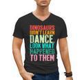 Vintage Dinosaurs Didn't Learn Dance Dance Teacher Men's V-Neck T-Shirt, trending gift Vintage Dinosaurs Didn't Learn Dance Dance Teacher Men's V-Neck T-Shirt, trending gift