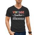 Vintage Teacher Knows More Than She Says Outfit Definition Men's V-Neck T-Shirt, trending gift
